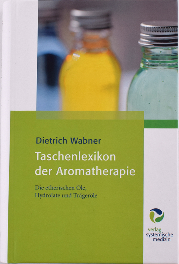 Taschenlexikon der Aromatherapie - Dietrich Wabner